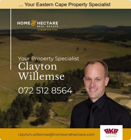 Clayton Willemse
072 512 8564
... Your Eastern Cape Property Specialist
HOME & HECTARE REAL ESTATE
At Home with Trust.