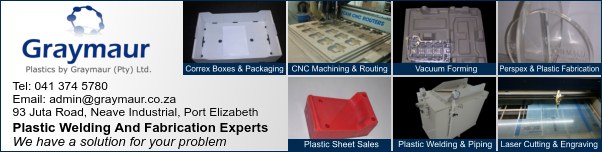 Graymaur
Plastics by Graymaur
Tel: 041 374 5780
93 Juta Road, Neave Industrial, Port Elizabeth
Plastic Welding And Fabrication Experts
Correx Boxes & Packaging * CNC Machining & Routing * Vacuum Forming * Perspex & Plastic Fabrication * Plastic Sheet Sales * Plastic Welding & Piping * Laser Cutting & Engraving
We have a solution for your problem