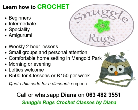 Snuggle Rugs Crochet Classes by Diana

Learn how to CROCHET
* Beginners
* Intermediate
* Speciality
* Amigurumi

* Weekly 2 hour lessons
* Small groups and personal attention
* Comfortable home setting in Mangold Park
* Morning or evening
* Lefties welcome 
* R500 for 4 lessons or R150 per week

Quote this code for a discount: srcpecn

Call or whatsapp Diana on 063 482 3551