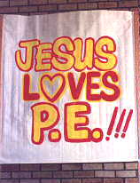 Jesus loves PE !!