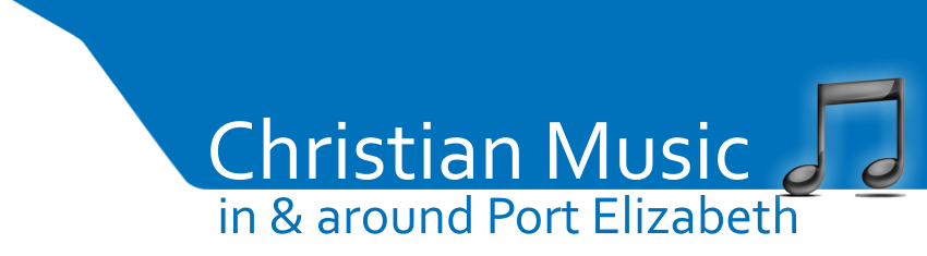 Christian Music in & around Port Elizabeth